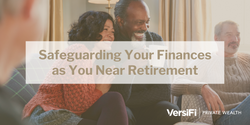 Tips to Protect Yourself Against Fraud, Identity Theft, and Other Threats as You Near Retirement