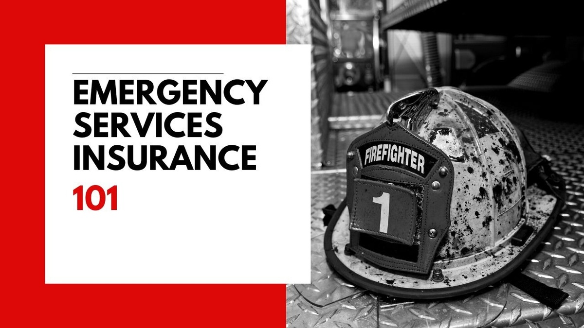 Emergency Services Insurance 101