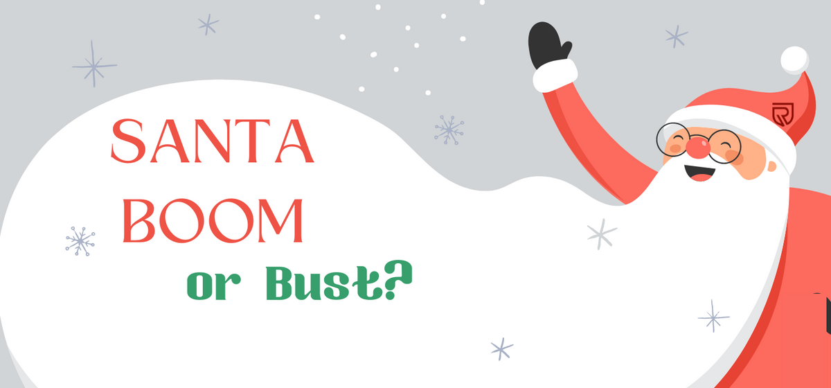 Santa Boom or Bust??