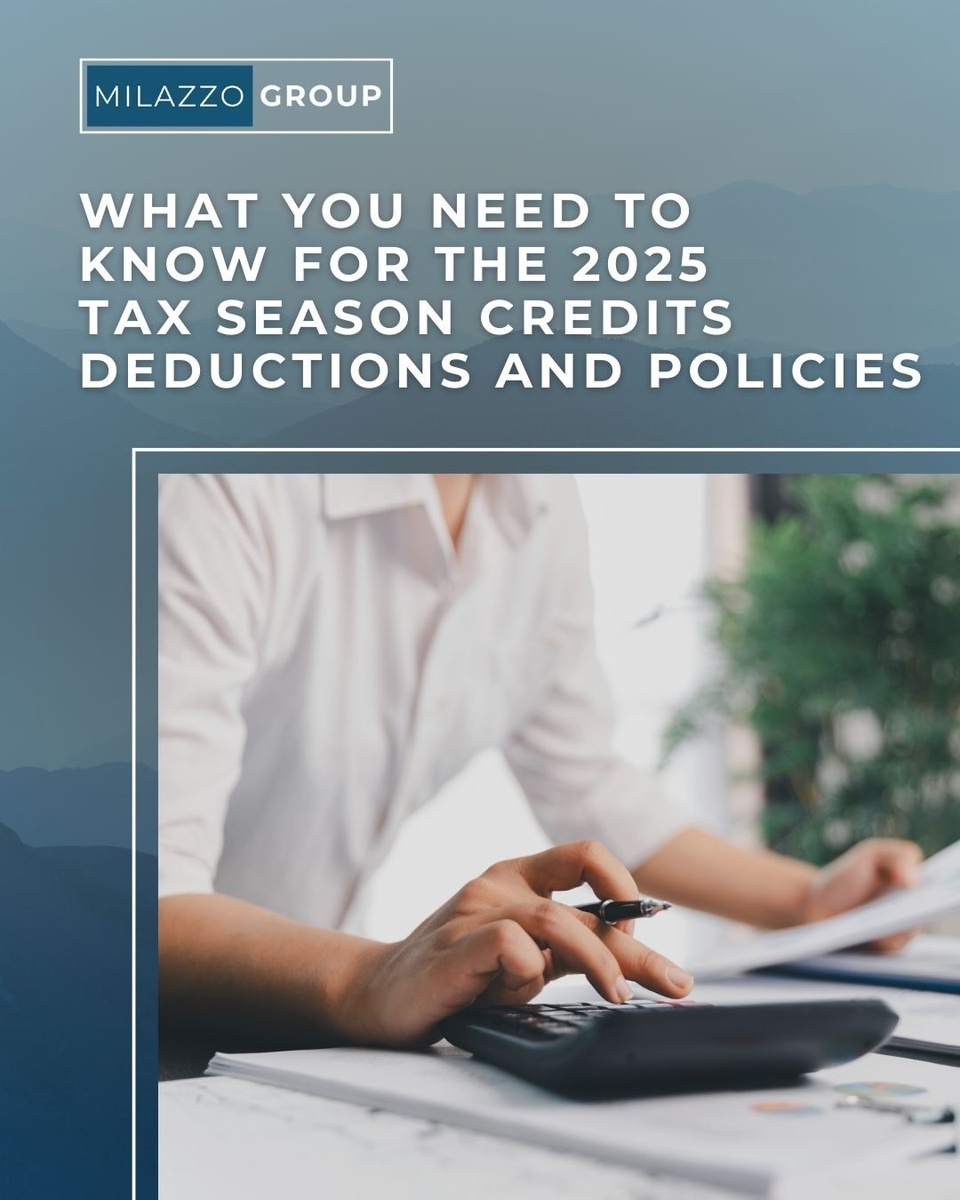 What You Need To Know for the 2025 Tax Season: Credits, Deductions, and Policies