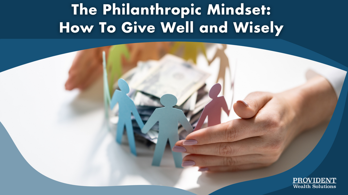 The Philanthropic Mindset: How to Give Well and Wisely