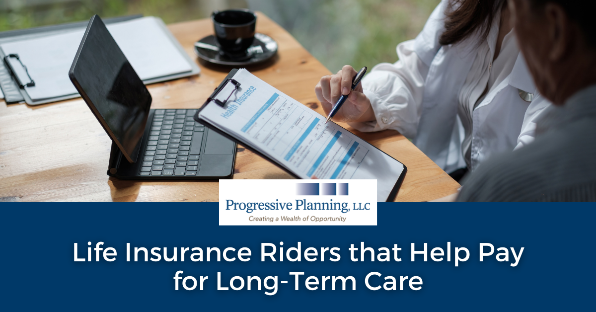 Life Insurance Riders that Help Pay for Long-Term Care