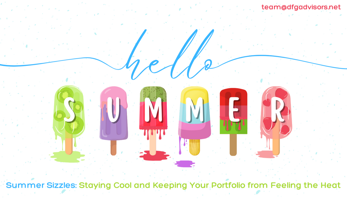 Summer Sizzles: Staying Cool and Keeping Your Portfolio From Feeling the Heat
