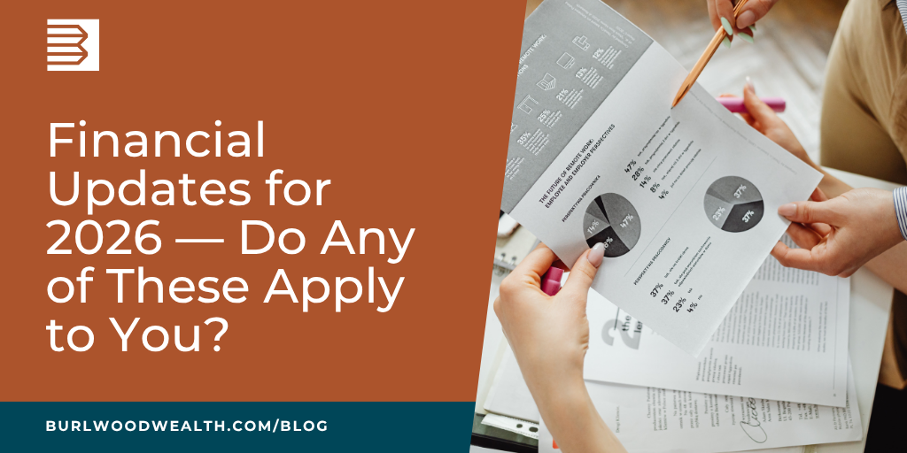 Financial Updates for 2026 — Do Any of These Apply to You?