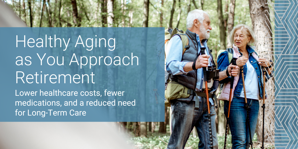 Healthy Aging as You Approach Retirement