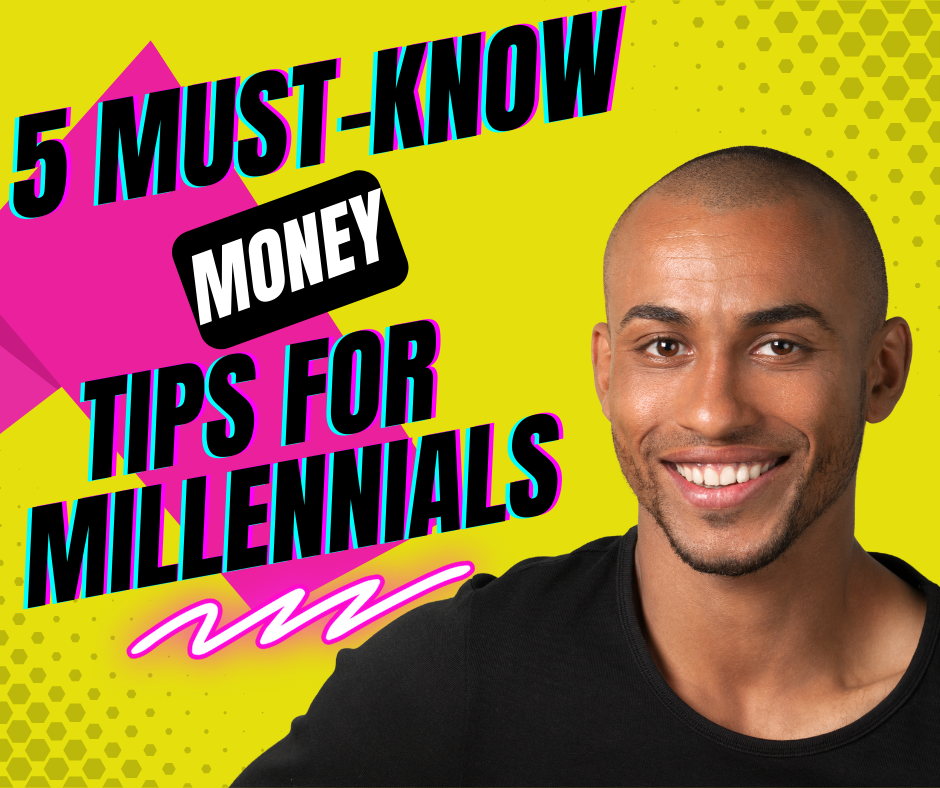 Millennials: 5 must-know $ tips for anyone your age