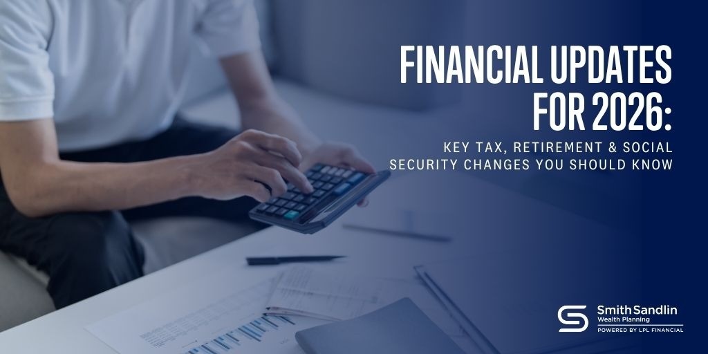 Financial Updates for 2026: Key Tax, Retirement & Social Security Changes You Should Know