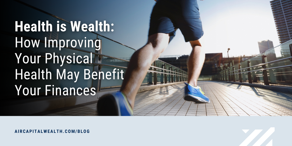 Health Is Wealth: How Improving Your Physical Health May Benefit Your Finances