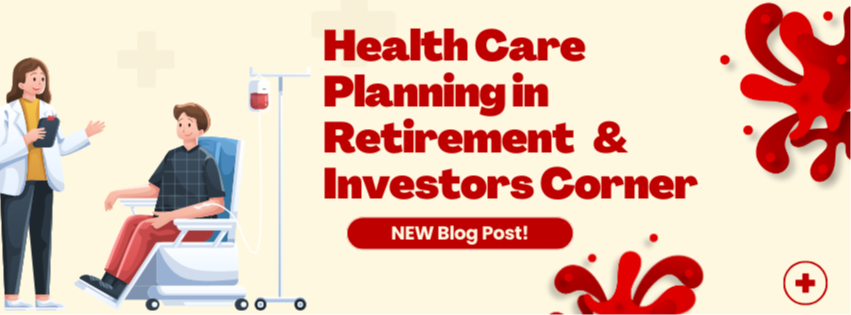 Health Care Planning in Retirement & Investors Corner