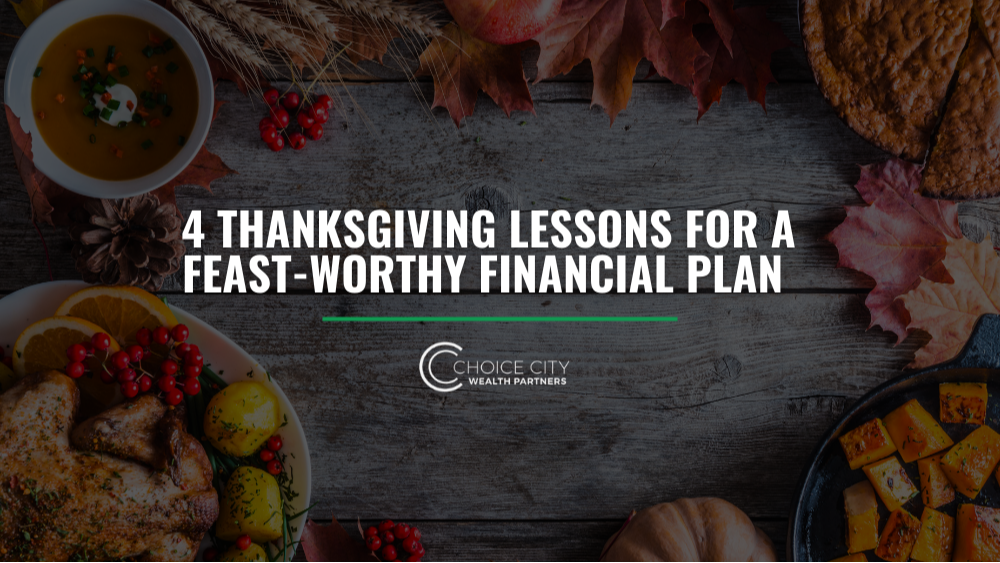 4 Thanksgiving Lessons for a Feast-Worthy Financial Plan