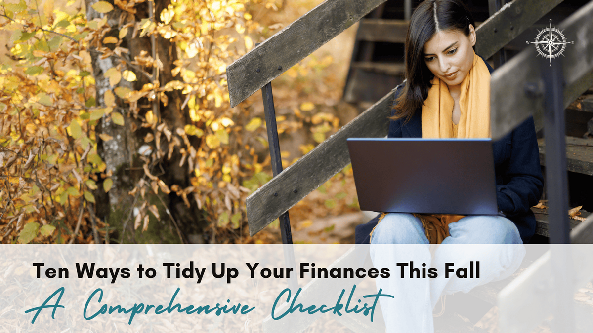 Ten Ways to Tidy Up Your Finances This Fall: A Comprehensive Checklist