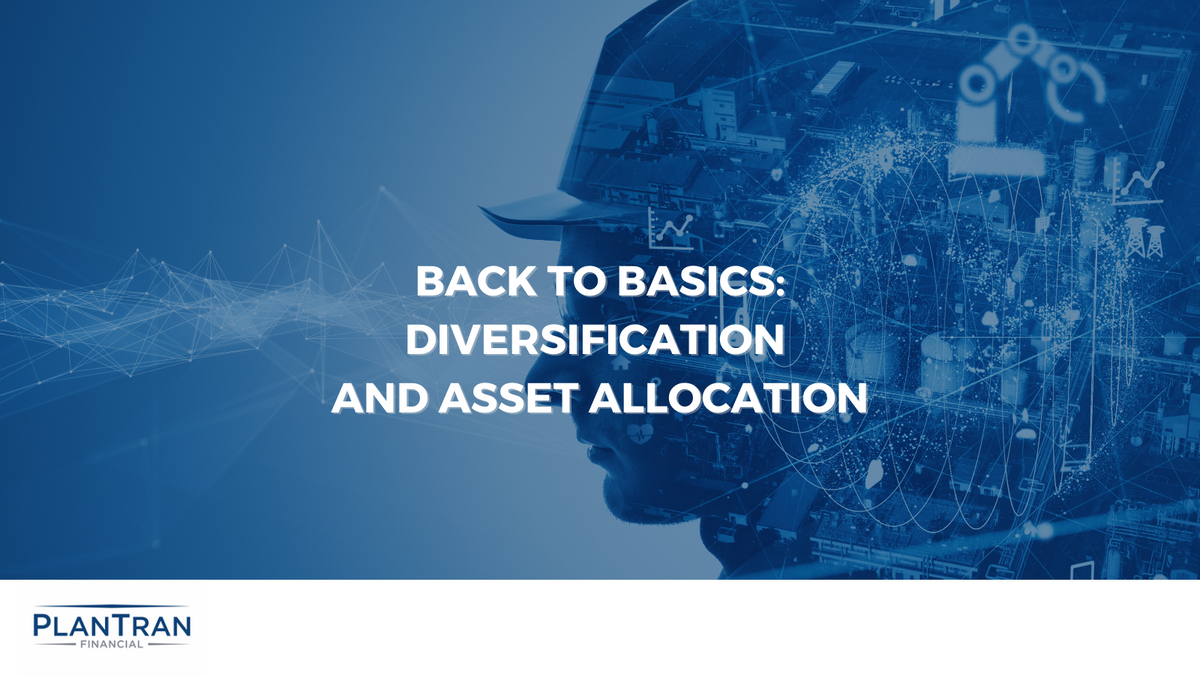 Back to Basics: Diversification and Asset Allocation