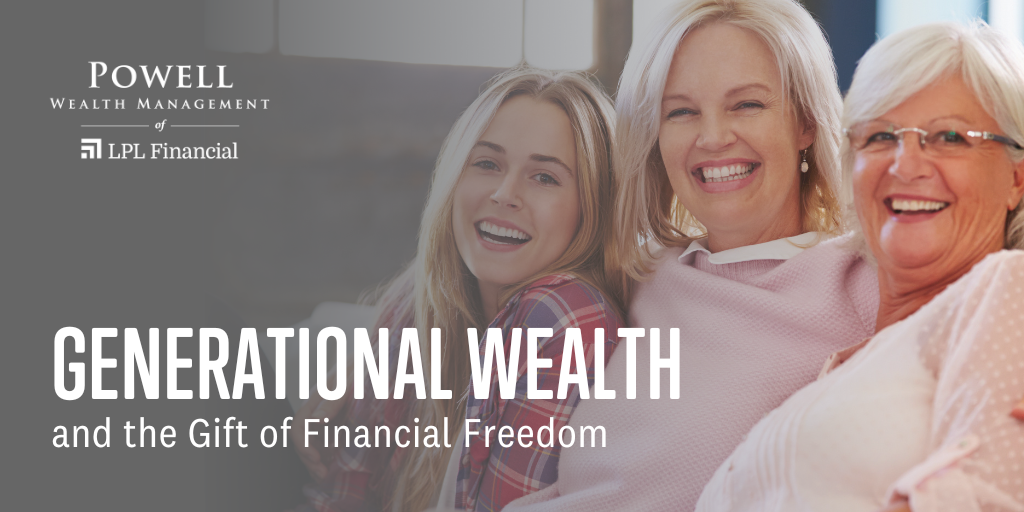 Generational Wealth and the Gift of Financial Freedom