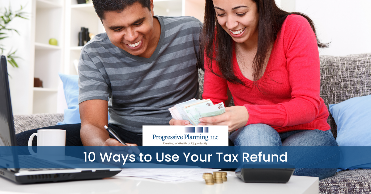10 Ways to Use Your Tax Refund