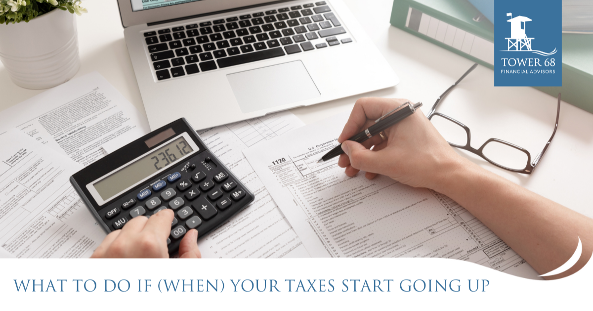 What to Do If (When) Your Taxes Start Going Up