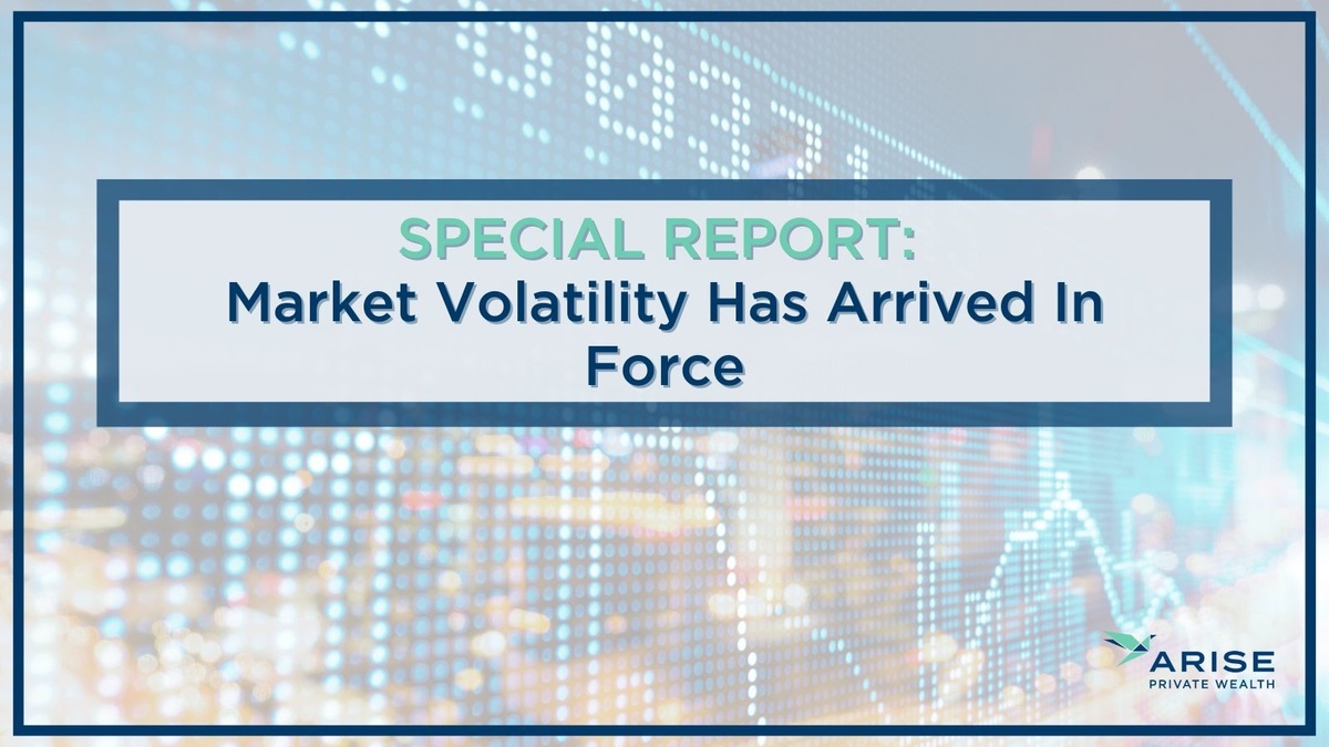 Market Volatility Has Arrived In Force