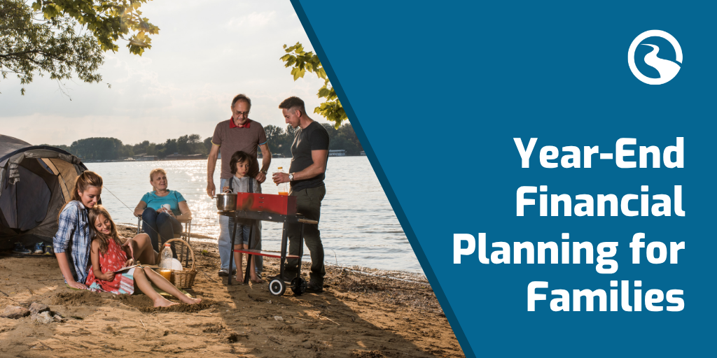 Year-End Financial Planning for Families