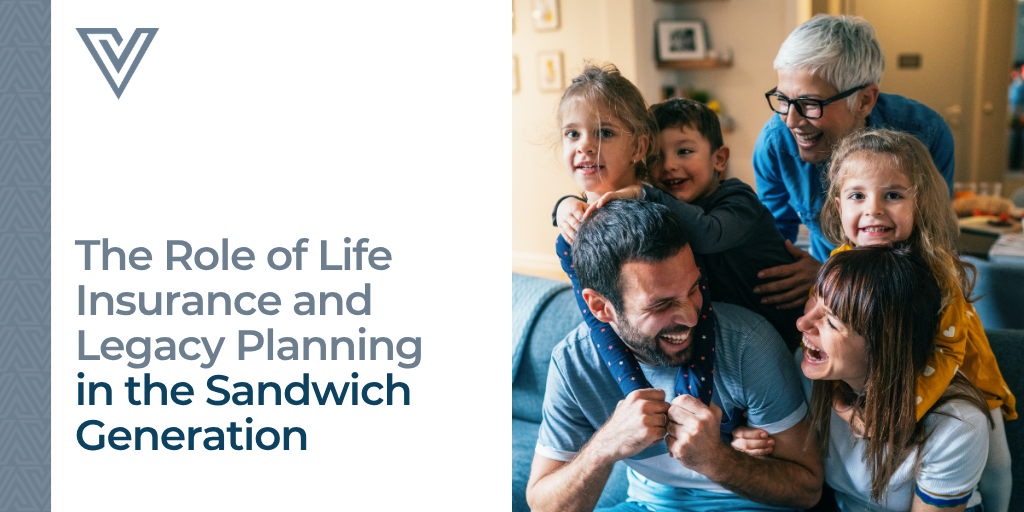 The Role of Life Insurance and Legacy Planning in the Sandwich Generation