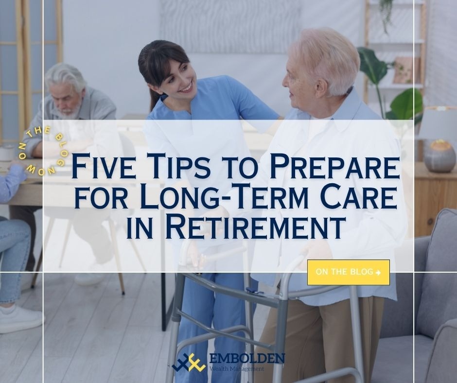 Five Tips to Prepare for Long-Term Care in Retirement