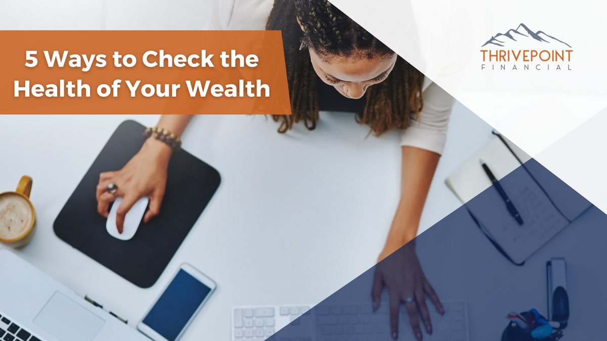 Are You Fiscally Fit? 5 Ways to Check the Health of Your Wealth
