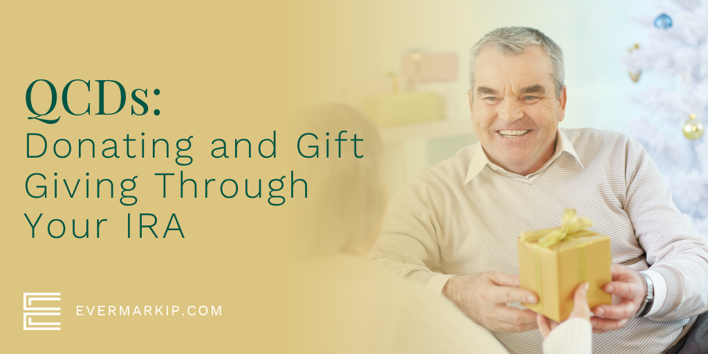 QCDs: Donating and Gift Giving Through Your IRA