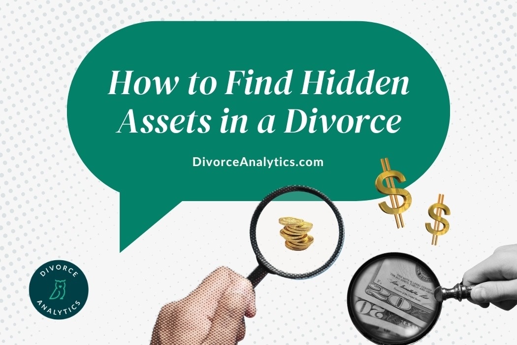 How To Find Hidden Assets in a Divorce?