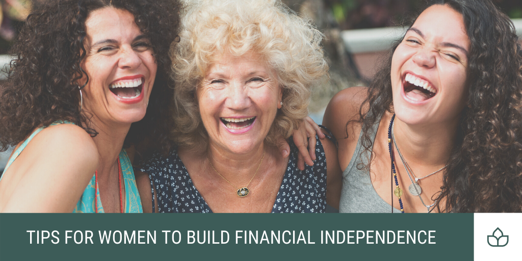 Tips for Women to Help Build Financial Independence
