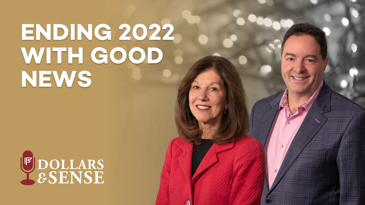 Dollars & Sense: Ending 2022 With Good News