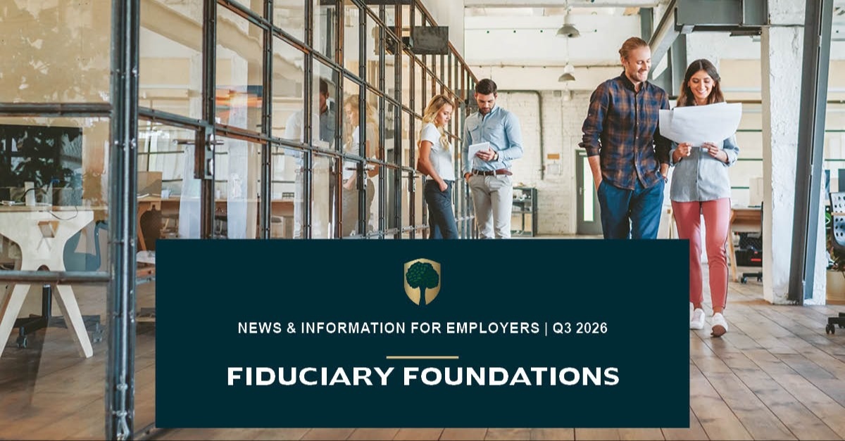 Fiduciary Foundations: Q3 2026 Plan Sponsor Newsletter