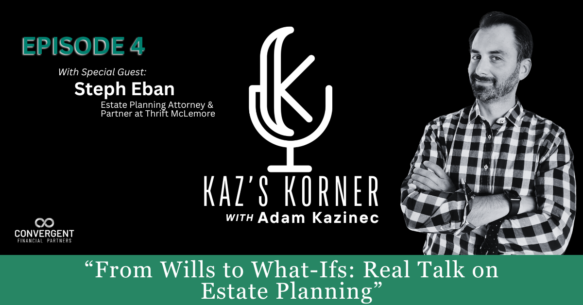 From Wills to What-Ifs: Real Talk on Estate Planning