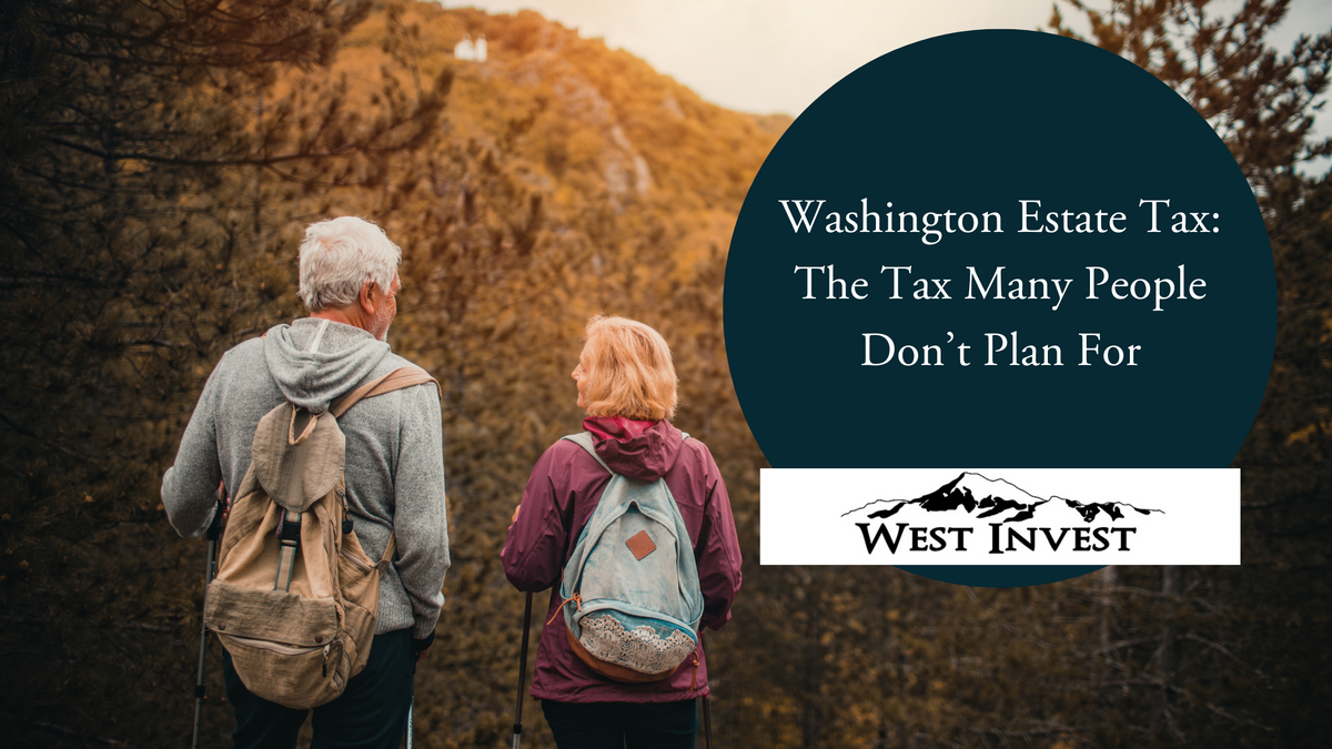 Washington Estate Tax: The Tax Many People Don’t Plan For