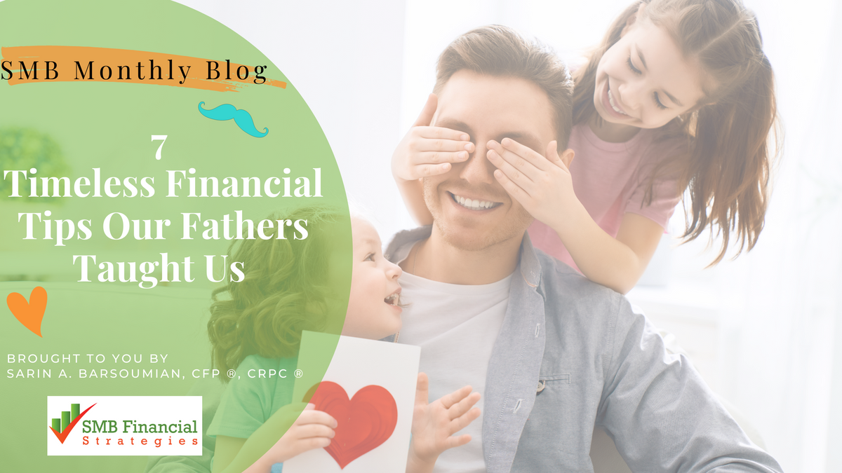 Fatherly Advice: 7 Timeless Financial Tips Our Fathers Taught Us