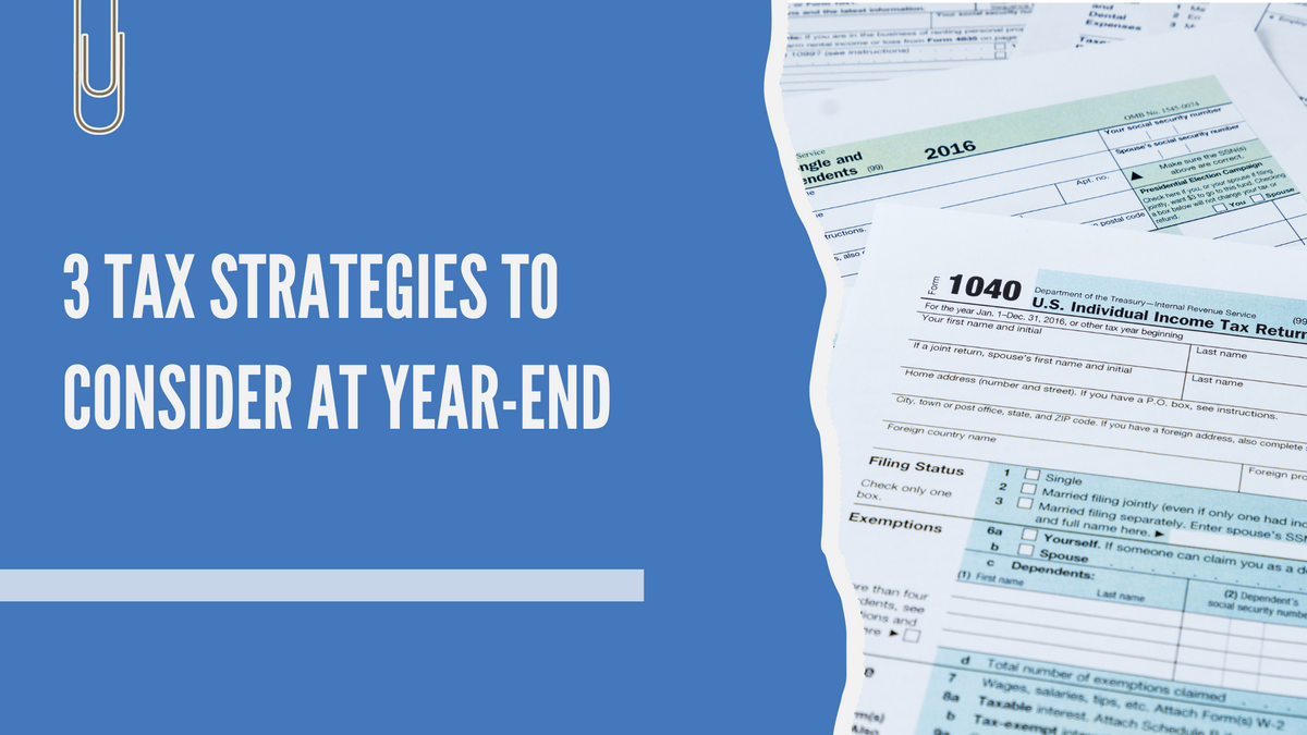 3 Tax Strategies to Consider at Year-End