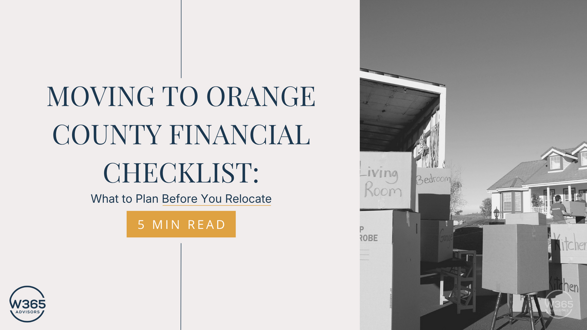 Moving to Orange County Financial Checklist: What to Plan Before You Relocate