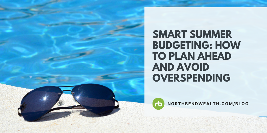 Smart Summer Budgeting: How to Plan Ahead and Avoid Overspending