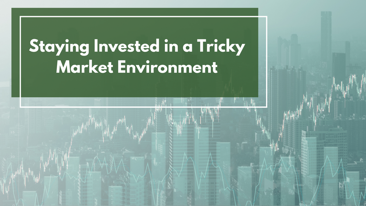 August Market Insight: Staying Invested in a Tricky Market Environment