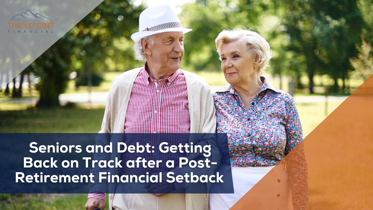 Seniors and Debt: Getting Back on Track after a Post-Retirement Financial Setback