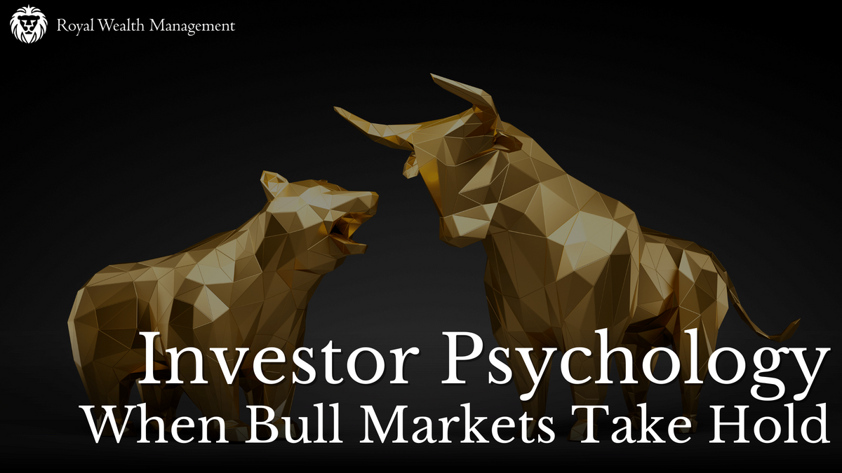 Investor Psychology When Bull Markets Take Hold
