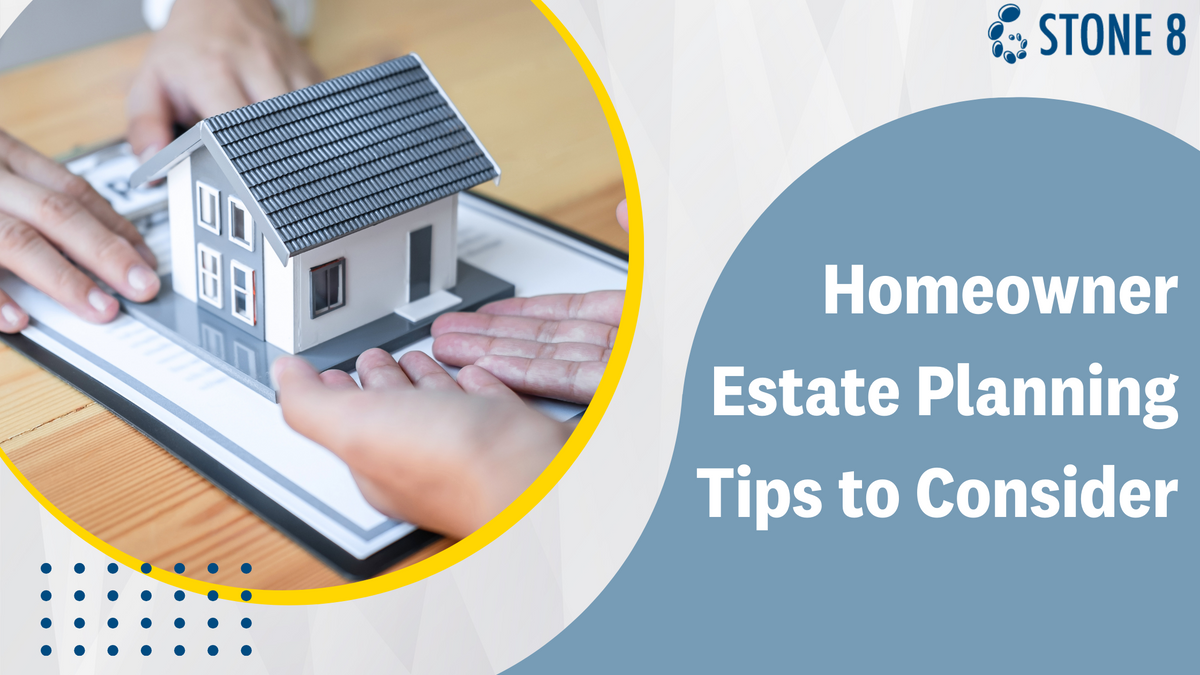 5 Homeowner Estate Planning Tips to Consider