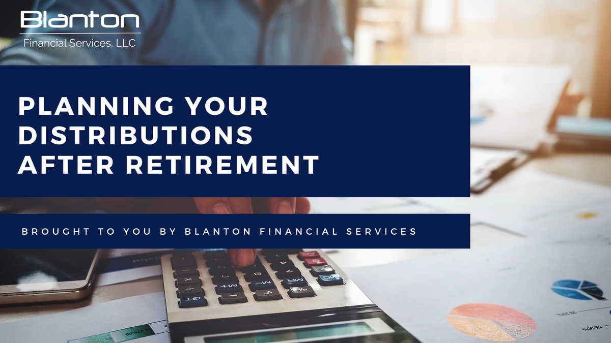 Planning Your Distributions After Retirement