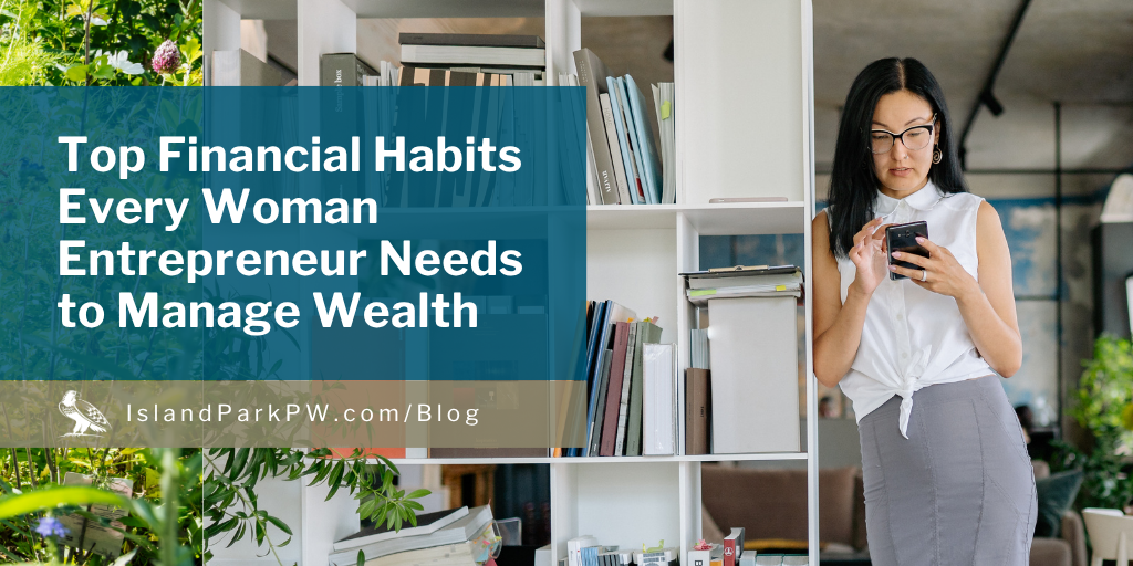 Top Financial Habits Every Woman Entrepreneur Needs to Manage Wealth