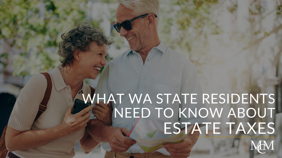 What WA State Residents Need to Know About Estate Taxes