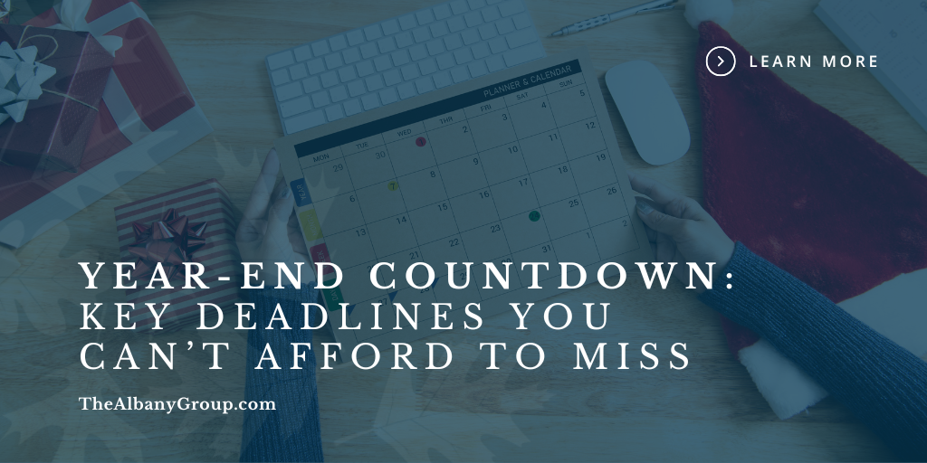 Year-End Countdown: Key Deadlines You Cannot Afford to Miss