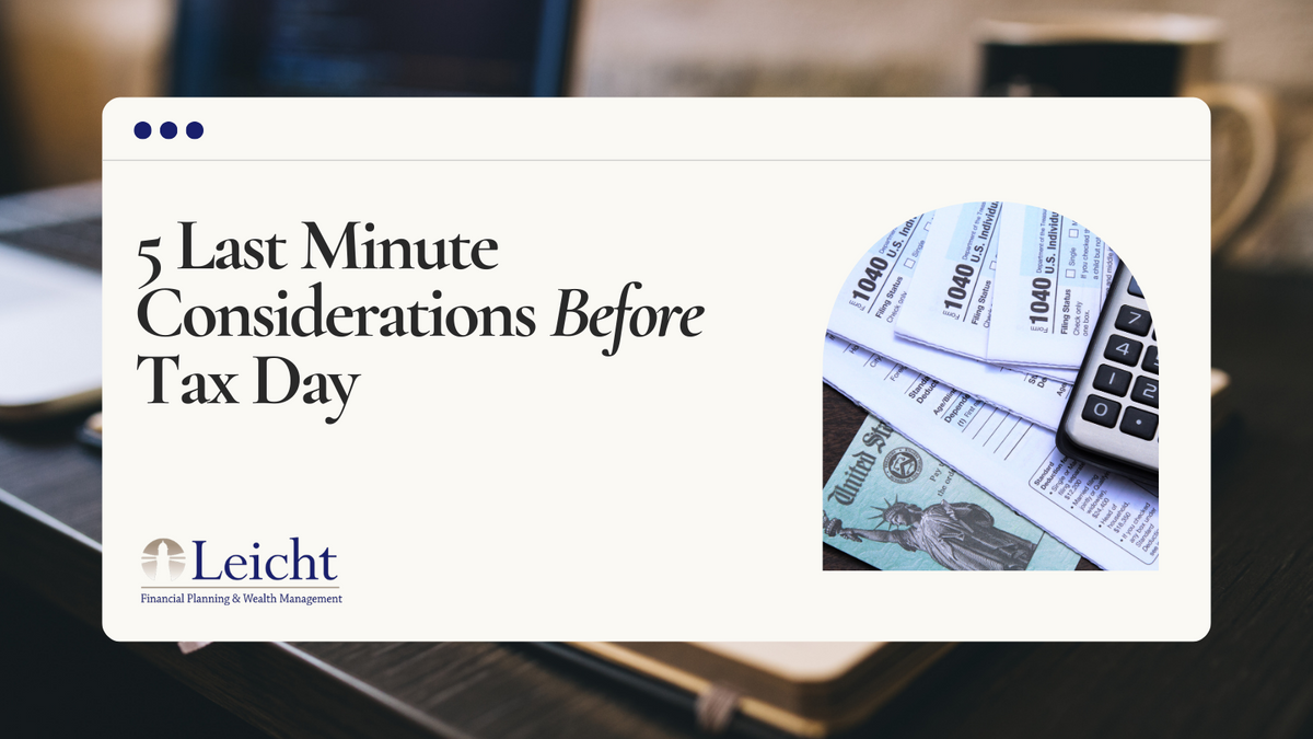 5 Last Minute Considerations Before Tax Day