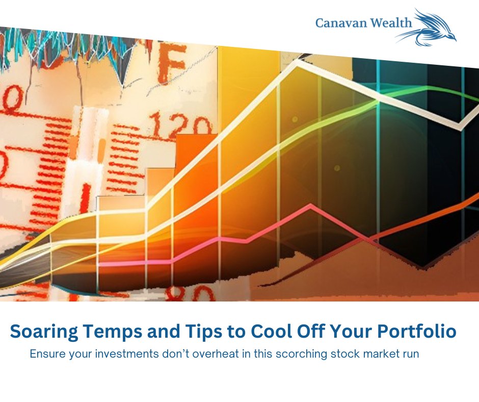 Soaring Temps and Tips to Cool Off Your Portfolio