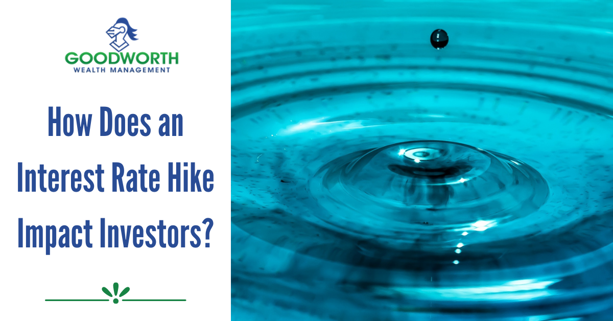 How Does an Interest Rate Hike Impact Investors?