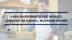 4 Key Investments You Should Consider as a Small-Business Owner
