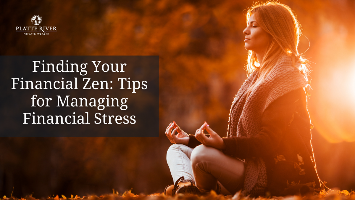 Finding Your Financial Zen: Tips for Managing Financial Stress