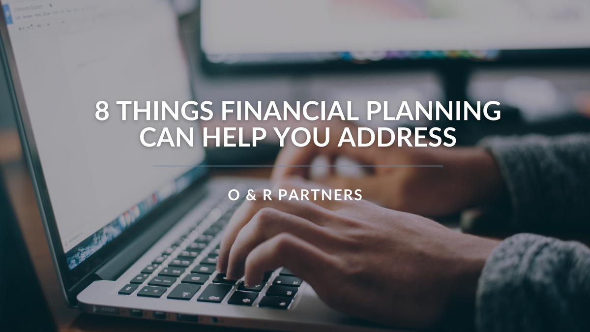 8 Things Financial Planning Can Help You Address