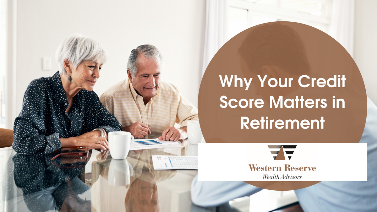 Why Your Credit Score Matters in Retirement